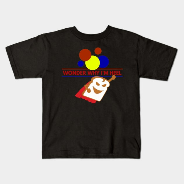 Wonder Why I'm Heel Kids T-Shirt by HeelProdigy2k